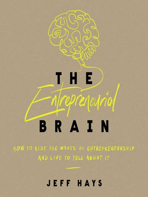 Title details for The Entrepreneurial Brain by Jeff Hays - Wait list
